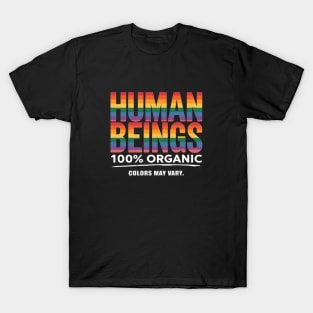 Human Beings 100% Organic Colors May Vary Pride T-Shirt
